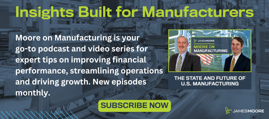 The Moore on Manufacturing podcast offers you insights and expert tips on improving your financial operations!